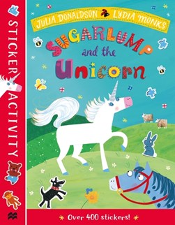 Sugarlump and The Unicorn Sticker Book P/B by Julia Donaldson