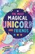 The most magical unicorn and friends joke book by Rachel Moss
