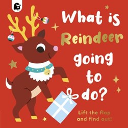What is reindeer going to do? by Carly Madden