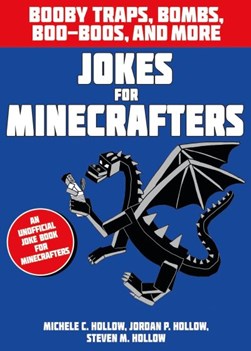 Jokes for Minecrafters Booby Traps Bombs Boo-Boos and More P by Michele C. Hollow