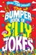 The bumper book of very silly jokes by Jane Eccles