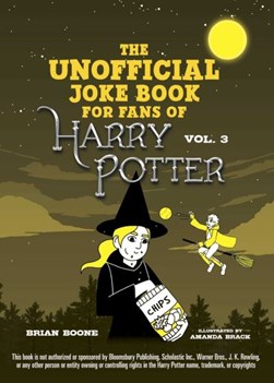 The unofficial Harry Potter joke book. Howling hilarity for by Brian Boone