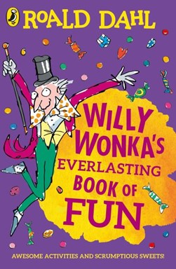 Willy Wonka's Everlasting Book Of Fun by Lauren Holowaty