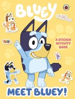 Bluey Meet Bluey Sticker Activity Book P/B by Bluey