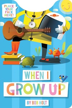 When I grow up by Bob Holt