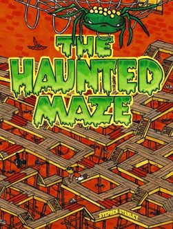 The haunted maze by Stephen Stanley