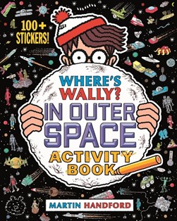 Wheres Wally In Outer Space Activity Book P/B by Martin Handford