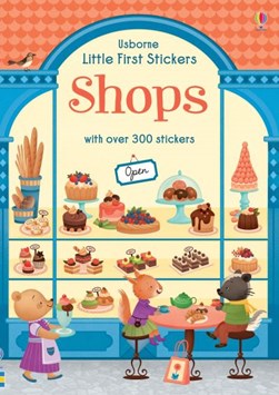 Little First Stickers Shops by Abigail Wheatley