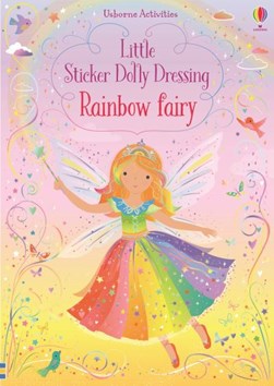 Little Sticker Dolly Dressing Rainbow Fairy P/B by Fiona Watt