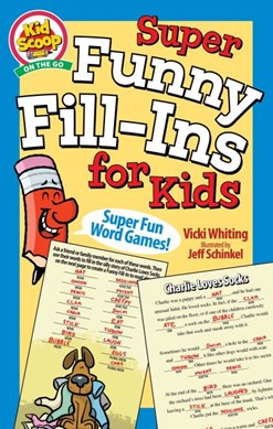 Super Funny Fill-Ins for Kids by Vicki Whiting