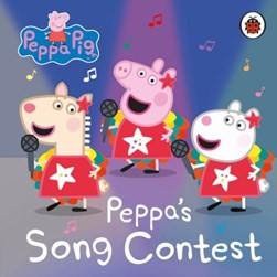 Peppa Pig Peppas Song Contest Board Book by Christina Webb