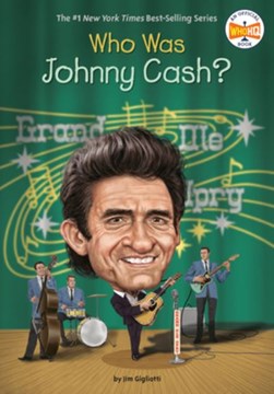 Who Was Johnny Cash? by Jim Gigliotti
