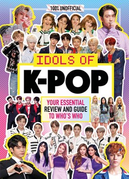 Idols of K-Pop by Malcolm Mackenzie