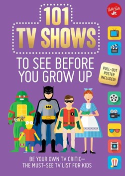 101 TV shows to see before you grow up by Samantha Chagollan