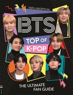 BTS - top of K-pop by Becca Wright