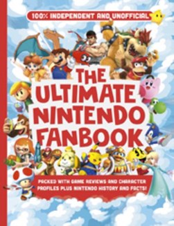 Ultimate Nintendo fanbook (independent & unofficial) by Kevin Pettman