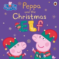 Peppa Pig Peppa And The Christmas Elf P/B by 