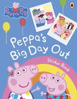 Peppa Pig: Peppa's Big Day Out Sticker Scenes Book by Peppa Pig