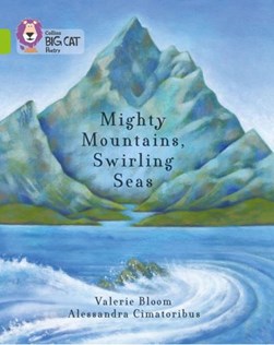 Mighty mountains, swirling seas by Valerie Bloom