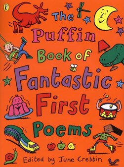 Puffin Book Of Fantastic First Poems by June Crebbin
