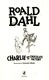 Charlie & The Chocolate Factory  P/B N/E by Roald Dahl