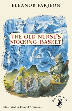 The Old Nurse's stocking-basket by Eleanor Farjeon