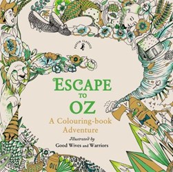 Escape to Oz by Good Wives and Warriors
