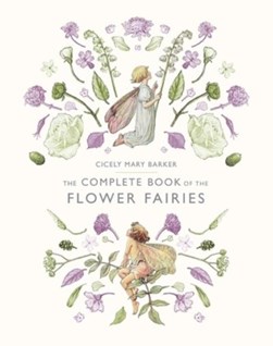 Complete Book Of The Flower Fairies H/B by Cicely Mary Barker