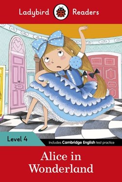 Alice in Wonderland - Ladybird Readers Level 4 by Lewis Carroll
