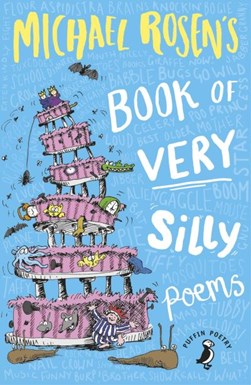 Michael Rosen's book of very silly poems by Michael Rosen