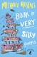 Michael Rosen's book of very silly poems by Michael Rosen