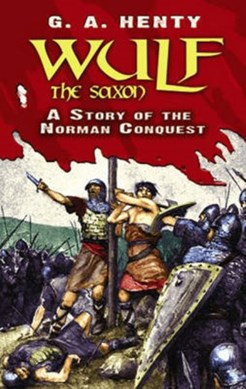 Wulf the Saxon by G. A. Henty