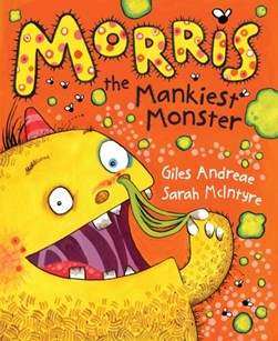 Morris the mankiest monster by Giles Andreae