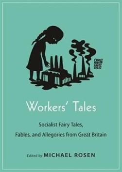 Workers' tales by Michael Rosen