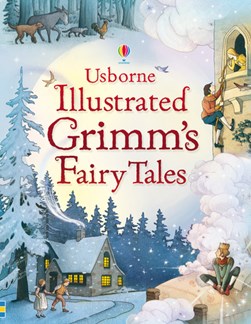 Usborne illustrated Grimm's fairy tales by Ruth Brocklehurst