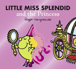 Little Miss Splendid And The Princess P/B by Adam Hargreaves