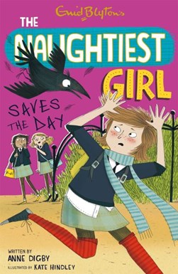 Naughtiest Girl 7 Naughtiest Girl Saves The Day P/B by Anne Digby