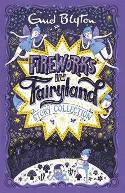 Fireworks in Fairyland P/B by Enid Blyton