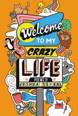 Welcome to my crazy life by Joshua Seigal