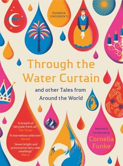 Through the water curtain & other tales from around the world by Cornelia Funke