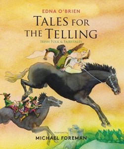 Tales For The Telling Irish Folk Tales H/B by Edna O'Brien