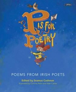 P is for poetry by Seamus Cashman