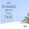 We disagree about this tree by Ross Collins