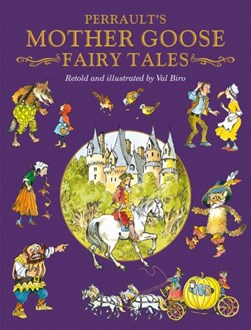 Charles Perrault's Mother Goose fairy tales by Val Biro
