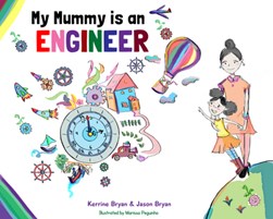 My mummy is an engineer by Kerrine Bryan