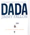 Your baby's first word will be Dada by Jimmy Fallon