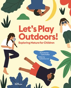 Let's play outdoors! by Cath Ard