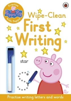 Peppa Pig: Practise with Peppa: Wipe-Clean First Writing by Peppa Pig