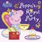 Peppa Pig Peppas Royal Party P/B by Mark Baker