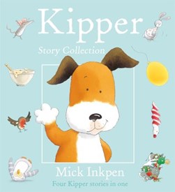 Kipper Story Collectio by Mick Inkpen